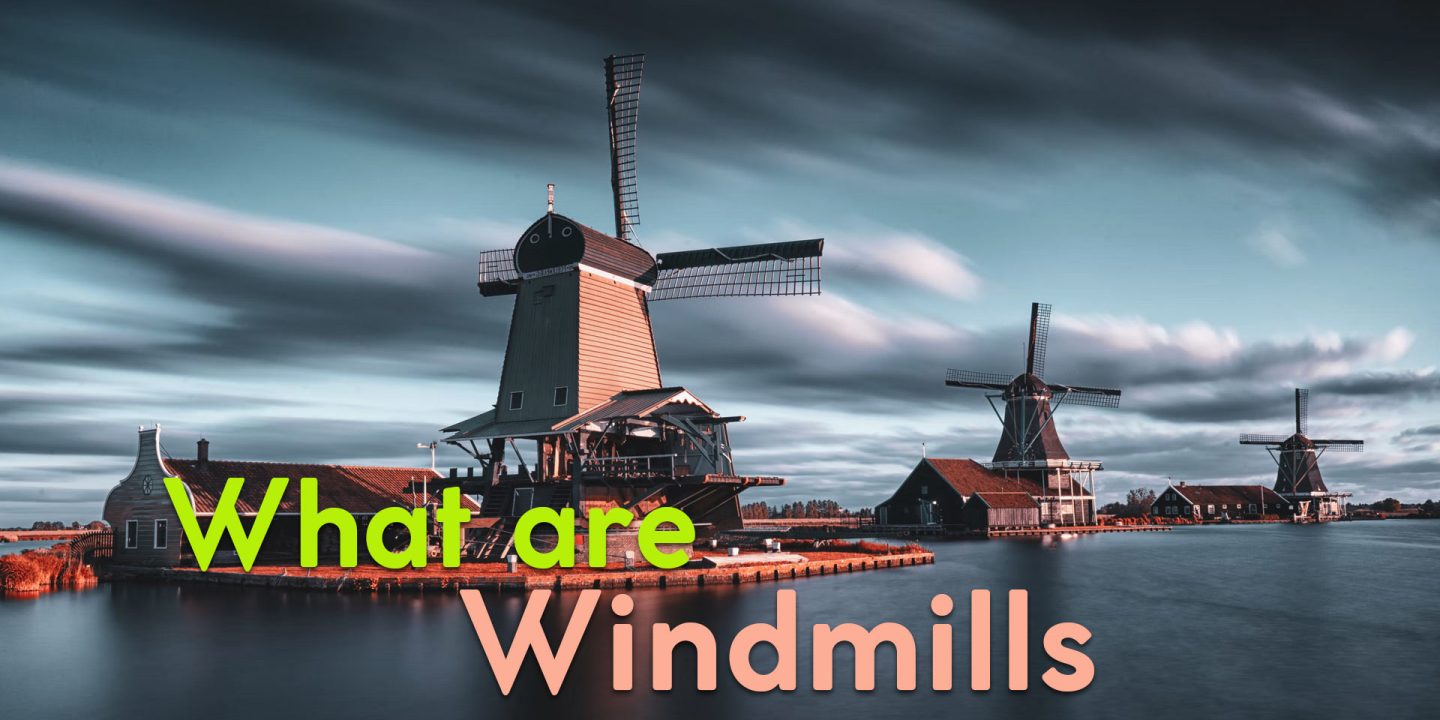what are windmills